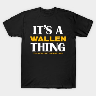 It's a Wallen Thing You Wouldn't Understand T-Shirt